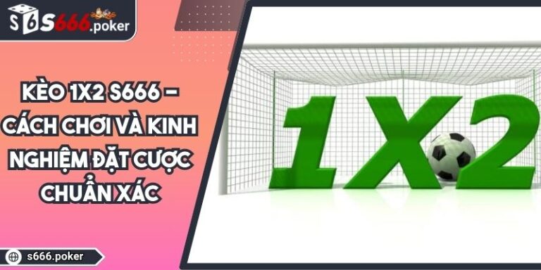 kèo 1x2 S666
