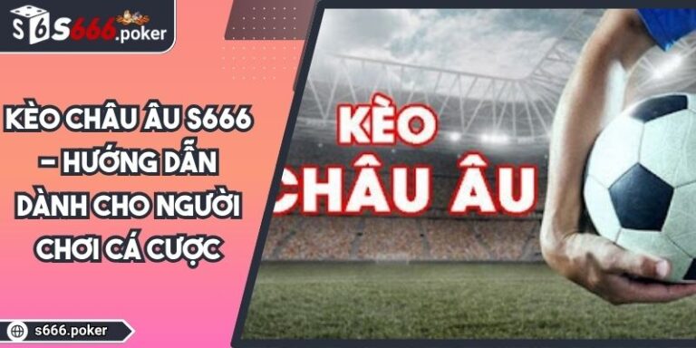 kèo châu âu S666