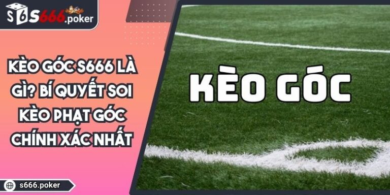 Kèo góc S666