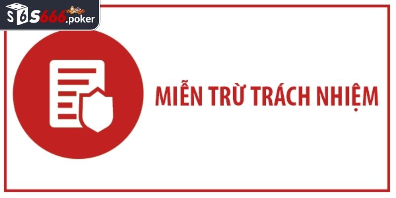 Miễn Trừ Trách Nhiệm 1 Miễn trừ trách nhiệm S666 là gì?