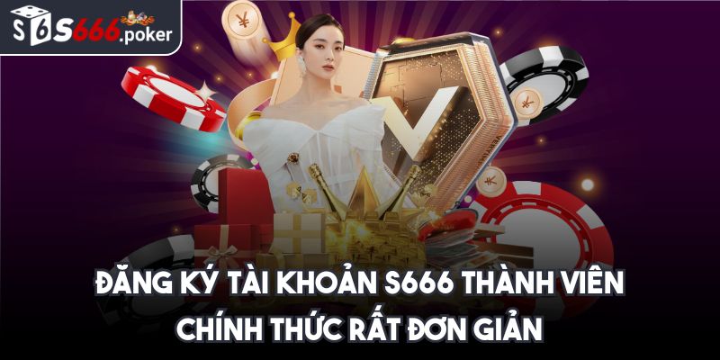 S666 Poker ⭐ S666 Đăng Nhập - Link Vào Trang S 666 Nhà Cái 2025 41 Đăng ký tài khoản S666 thành viên chính thức rất đơn giản